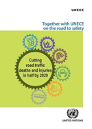 Together with UNECE on the Road to Safety: Cutting Road Traffic Deaths and Injuries in Half by 2020