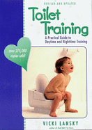 Toilet Training: A Practical Guide to Daytime and Nighttime Training