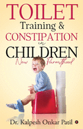 Toilet Training & Constipation in Children: New Parenthood