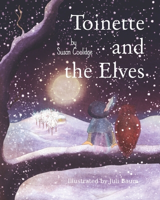 Toinette and the Elves: Illustrated Edition - Coolidge, Susan