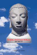 Tojik-Indian Yoga Secrets: Health, Happiness and Harmony on Earth