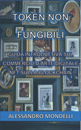 Token non fungibili: Guida introduttiva sul commercio d'Arte Digitale NFT sulla Blockchain