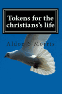 Tokens for the christians's life