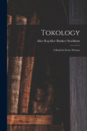Tokology: a Book for Every Woman