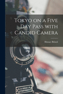 Tokyo on a five day pass with candid camera
