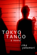 Tokyo Tango. Rika Yokomori
