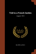 Told in a French Garden: August; 1914