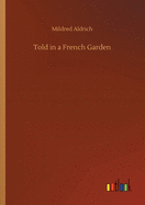 Told in a French Garden