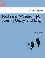 Told Near Windsor. [a Poem.] Gipsy and Eng.