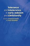 Tolerance and Intolerance in Early Judaism and Christianity - Stanton, Graham N (Editor), and Stroumsa, Guy G (Editor)