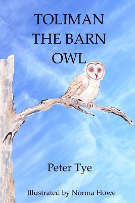 Toliman the Barn Owl - Tye, Peter