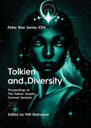 Tolkien and Diversity: Peter Roe Series XXII