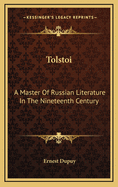 Tolstoi: A Master of Russian Literature in the Nineteenth Century