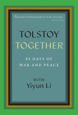 Tolstoy Together: 85 Days of War and Peace with Yiyun Li - Li, Yiyun, and A Public Space