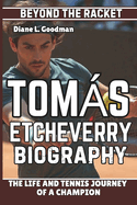 Toms Etcheverry Biography: Beyond the Racket - The Life and Tennis Journey of a Champion