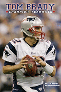 Tom Brady: Champion Teammate