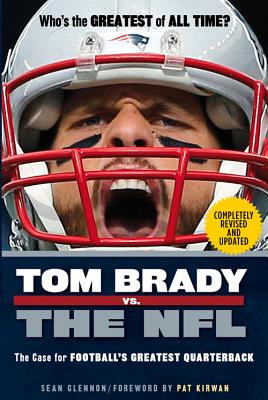 Tom Brady vs. the NFL - Glennon, Sean