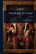 Tom Burke Of "ours"