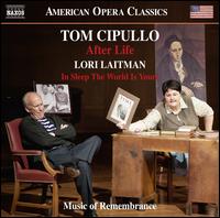 Tom Cipullo: After Life; Lori Laitman: In Sleep the World is Yours - Ava Pine (soprano); Catherine Cook (mezzo-soprano); Megan Chenovick (soprano); Music of Remembrance; Robert Orth (baritone);...