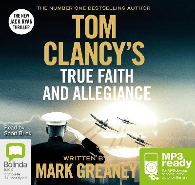 Tom Clancy True Faith and Allegiance - Greaney, Mark, and Brick, Scott (Read by)