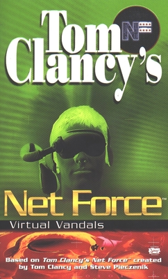 Tom Clancy's Net Force: Virtual Vandals - Clancy, Tom (Creator), and Pieczenik, Steve (Creator), and Duane, Diane