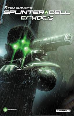 Tom Clancy's Splinter Cell: Echoes - Edmondson, Nathan, and Laming, Marc