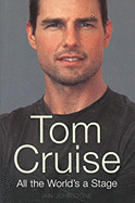 Tom Cruise: All the World's a Stage