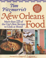 Tom Fitzmorris's New Orleans Food: More Than 225 of the City's Best Recipes to Cook at Home