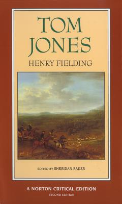 Tom Jones: A Norton Critical Edition - Fielding, Henry, and Baker, Sheridan (Editor)