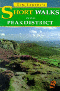 Tom Lawton's Short Walks in the Peak District - Lawton, Tom