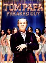 Tom Papa: Freaked Out