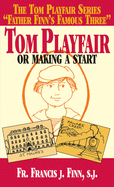 Tom Playfair: Or Making a Start