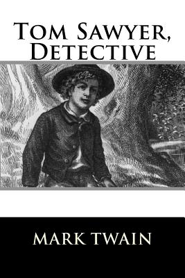 Tom Sawyer, Detective - Twain, Mark