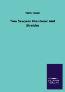 Tom Sawyers Abenteuer Und Streiche