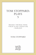 Tom Stoppard: Plays 5: Aracadia, the Real Thing, Night & Day, Indian Ink, Hapgood