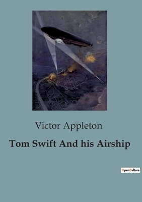 Tom Swift And his Airship - Appleton, Victor