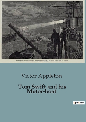 Tom Swift and his Motor-boat - Appleton, Victor