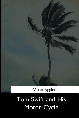 Tom Swift and His Motor-Cycle - Appleton, Victor