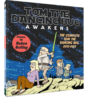 Tom the Dancing Bug Awakens: The Complete Tom the Dancing Bug, Vol. 6 2012-2015 - Bolling, Ruben