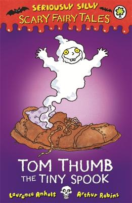 Tom Thumb, the Tiny Spook - Anholt, Laurence