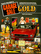 Tomart's Price Guide to Garage Sale Gold: Leading Experts Pick the Most Valuable Collectibles of The.. - Welbaum, Bob (Editor), and Schwartz, Tom (Photographer)