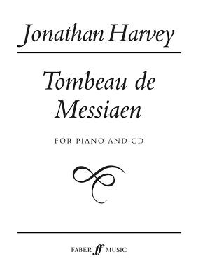 Tombeau de Messiaen: For Piano and Digital Audio Tape, Book & CD - Harvey, Jonathan (Composer)