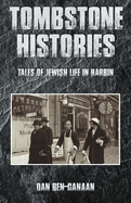Tombstone Histories: Tales of Jewish Life in Harbin