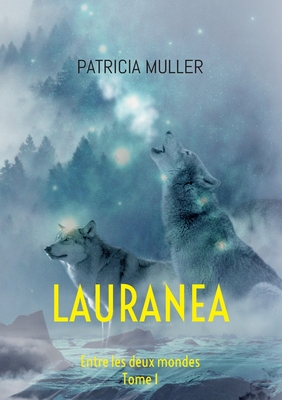 Tome 1: Entre les deux mondes - Muller, Patricia