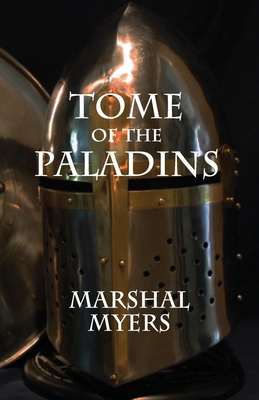 Tome of the Paladins - Myers, Marshal