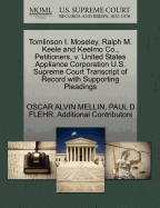 Tomlinson I. Moseley, Ralph M. Keele and Keelmo Co., Petitioners, V. United States Appliance Corporation U.S. Supreme Court Transcript of Record with Supporting Pleadings