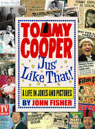 Tommy Cooper 'Jus' Like That!': A Life in Jokes and Pictures