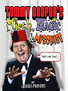 Tommy Cooper's Mirth, Magic and Mischief - Fisher, John