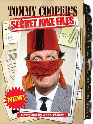 Tommy Cooper's Secret Joke Files - Fisher, John
