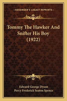 Tommy The Hawker And Snifter His Boy (1922) - Dyson, Edward George